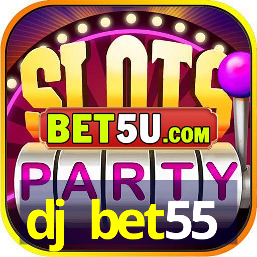 dj bet55